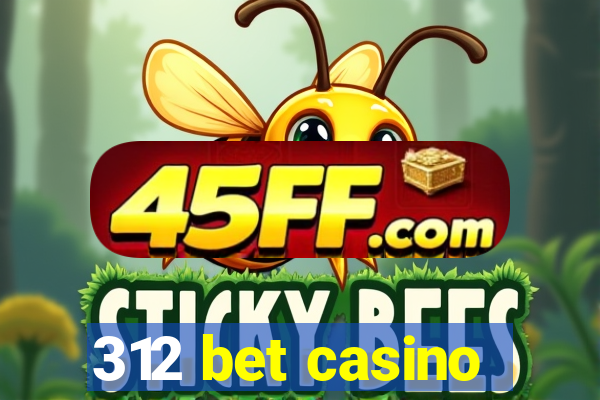 312 bet casino